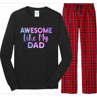 Awesome Like My Dad Funny Fathers Day For Daughter And Son Long Sleeve Pajama Set