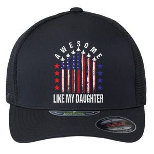 Awesome Like My Daughter Funny Fathers Day & 4th Of July Flexfit Unipanel Trucker Cap