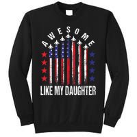 Awesome Like My Daughter Funny Fathers Day & 4th Of July Sweatshirt