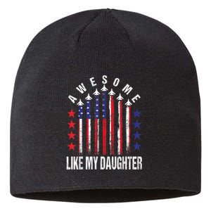 Awesome Like My Daughter Funny Fathers Day & 4th Of July Sustainable Beanie