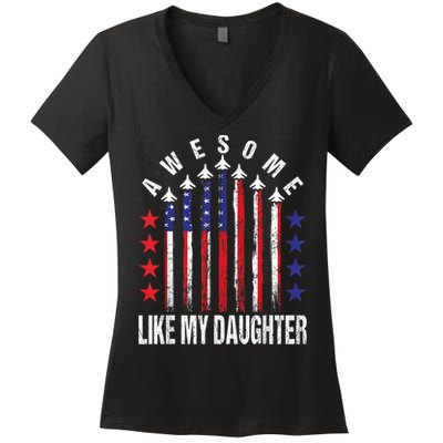 Awesome Like My Daughter Funny Fathers Day & 4th Of July Women's V-Neck T-Shirt