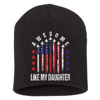 Awesome Like My Daughter Funny Fathers Day & 4th Of July Short Acrylic Beanie