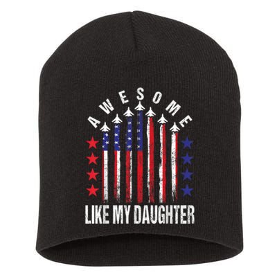 Awesome Like My Daughter Funny Fathers Day & 4th Of July Short Acrylic Beanie