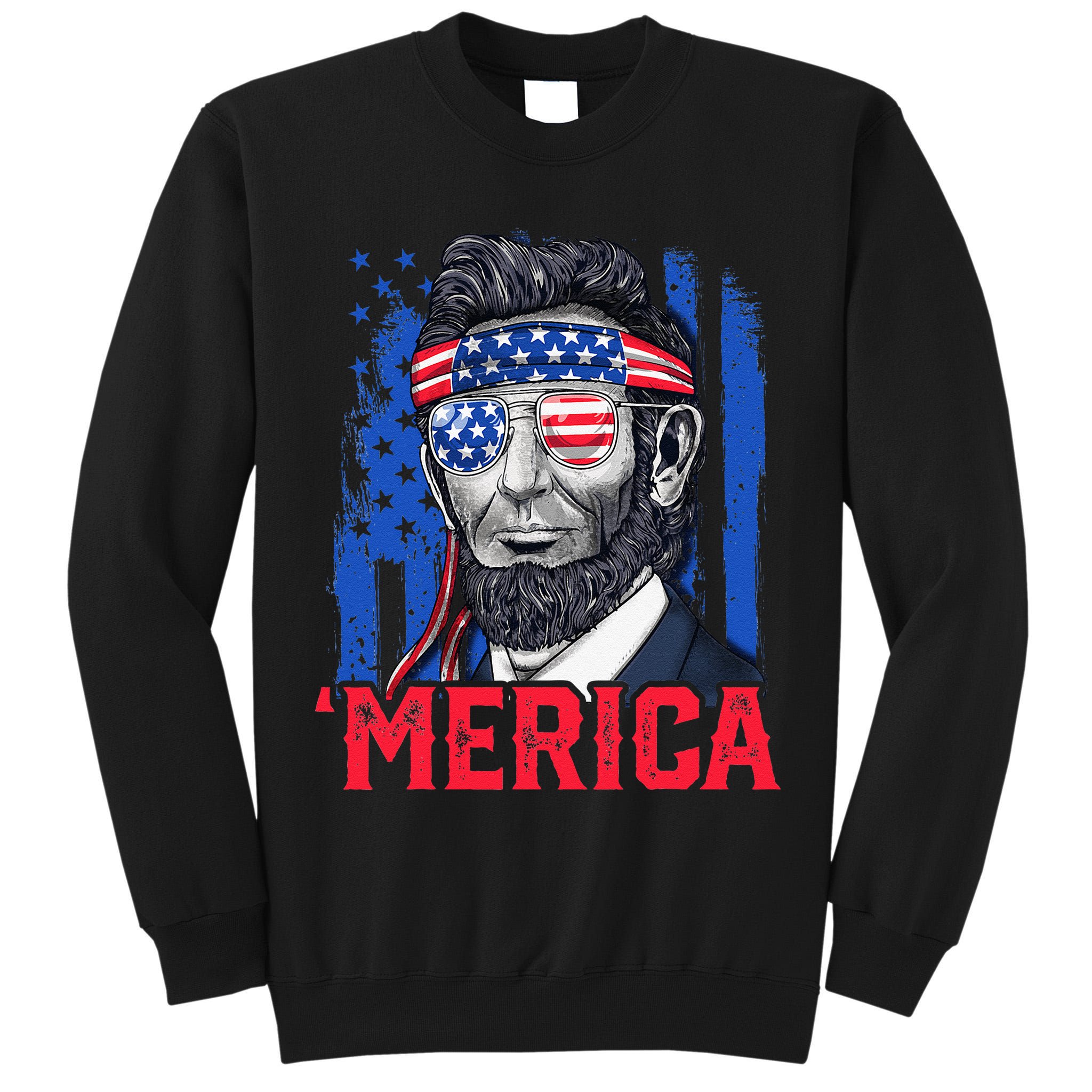 Abraham Lincoln Merica 4th Of July American Flag Tall Sweatshirt