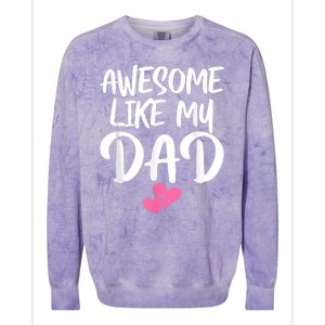 Awesome Like My Dad Daughter Dad And Son Matching Colorblast Crewneck Sweatshirt