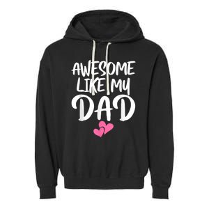 Awesome Like My Dad Daughter Dad And Son Matching Garment-Dyed Fleece Hoodie