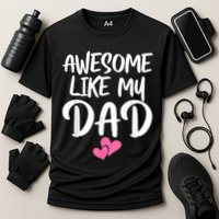 Awesome Like My Dad Daughter Dad And Son Matching Performance Shirt