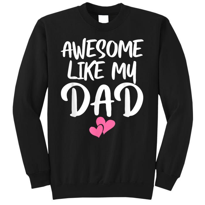 Awesome Like My Dad Daughter Dad And Son Matching Sweatshirt