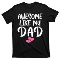 Awesome Like My Dad Daughter Dad And Son Matching T-Shirt