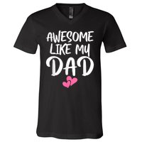 Awesome Like My Dad Daughter Dad And Son Matching V-Neck T-Shirt