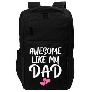 Awesome Like My Dad Daughter Dad And Son Matching Impact Tech Backpack