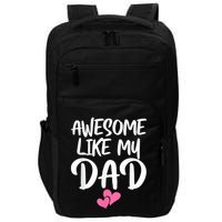 Awesome Like My Dad Daughter Dad And Son Matching Impact Tech Backpack
