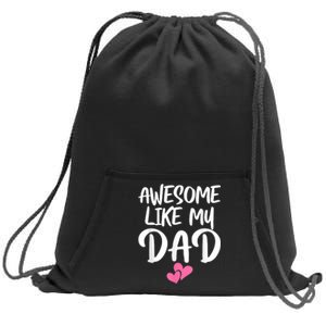 Awesome Like My Dad Daughter Dad And Son Matching Sweatshirt Cinch Pack Bag