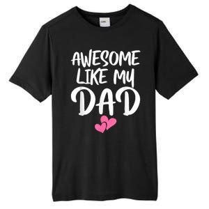 Awesome Like My Dad Daughter Dad And Son Matching Tall Fusion ChromaSoft Performance T-Shirt