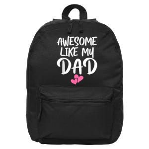 Awesome Like My Dad Daughter Dad And Son Matching 16 in Basic Backpack