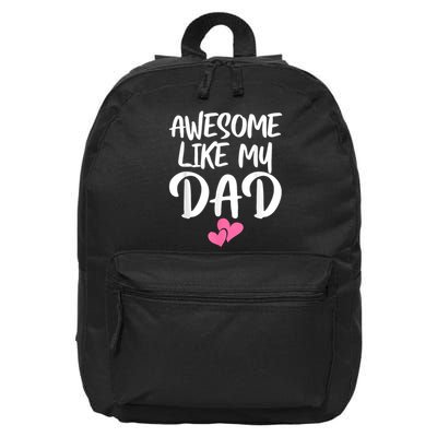 Awesome Like My Dad Daughter Dad And Son Matching 16 in Basic Backpack