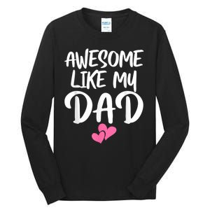 Awesome Like My Dad Daughter Dad And Son Matching Tall Long Sleeve T-Shirt