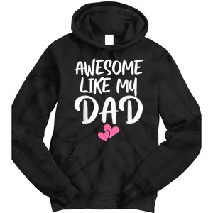 Awesome Like My Dad Daughter Dad And Son Matching Tie Dye Hoodie