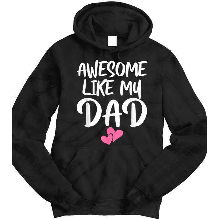 Awesome Like My Dad Daughter Dad And Son Matching Tie Dye Hoodie