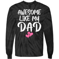 Awesome Like My Dad Daughter Dad And Son Matching Tie-Dye Long Sleeve Shirt