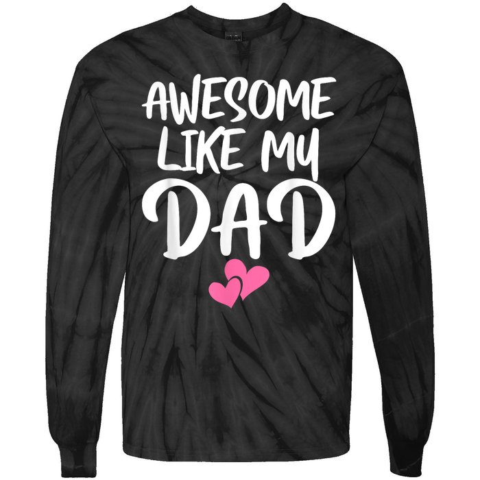 Awesome Like My Dad Daughter Dad And Son Matching Tie-Dye Long Sleeve Shirt