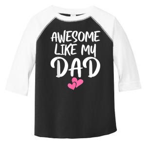 Awesome Like My Dad Daughter Dad And Son Matching Toddler Fine Jersey T-Shirt