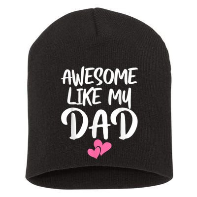 Awesome Like My Dad Daughter Dad And Son Matching Short Acrylic Beanie