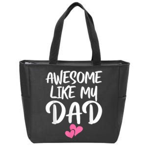 Awesome Like My Dad Daughter Dad And Son Matching Zip Tote Bag