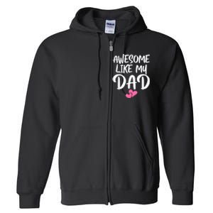 Awesome Like My Dad Daughter Dad And Son Matching Full Zip Hoodie