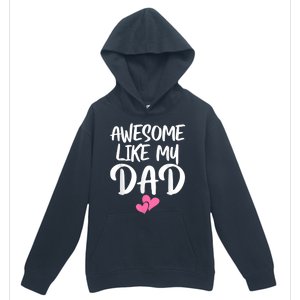 Awesome Like My Dad Daughter Dad And Son Matching Urban Pullover Hoodie