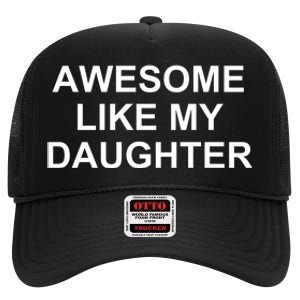 Awesome Like My Daughter High Crown Mesh Back Trucker Hat