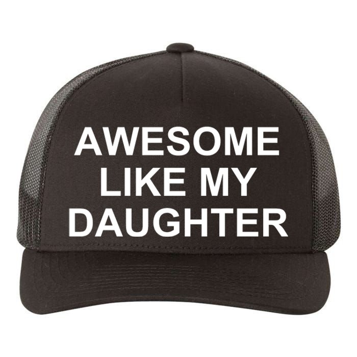 Awesome Like My Daughter Yupoong Adult 5-Panel Trucker Hat