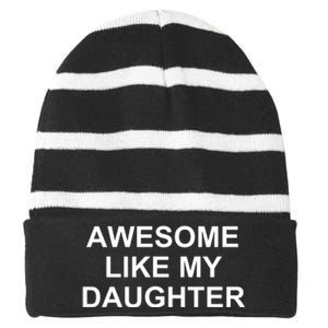 Awesome Like My Daughter Striped Beanie with Solid Band