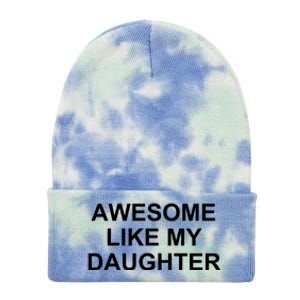 Awesome Like My Daughter Tie Dye 12in Knit Beanie