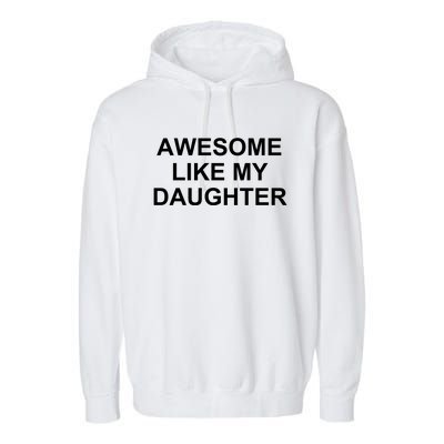 Awesome Like My Daughter Garment-Dyed Fleece Hoodie