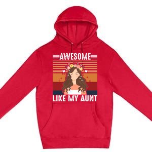 Awesome Like My Aunt Auntie Niece Retro Aunt Gift Premium Pullover Hoodie