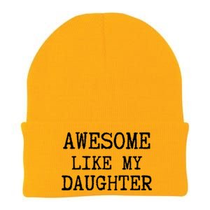 Awesome Like My Daughter Funny FatherS Day Dad Joke Knit Cap Winter Beanie