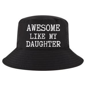 Awesome Like My Daughter Funny FatherS Day Dad Joke Cool Comfort Performance Bucket Hat