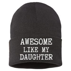 Awesome Like My Daughter Funny FatherS Day Dad Joke Sustainable Knit Beanie