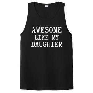 Awesome Like My Daughter Funny FatherS Day Dad Joke PosiCharge Competitor Tank