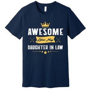 Awesome Like My Daughter In Law FatherS Day Premium T-Shirt