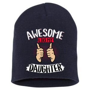 Awesome Like My Daughter Parents FatherS Day MotherS Day Short Acrylic Beanie