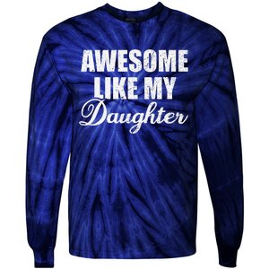 Awesome Like My Daughter Mom Mother Day Dad Father Day Tie-Dye Long Sleeve Shirt