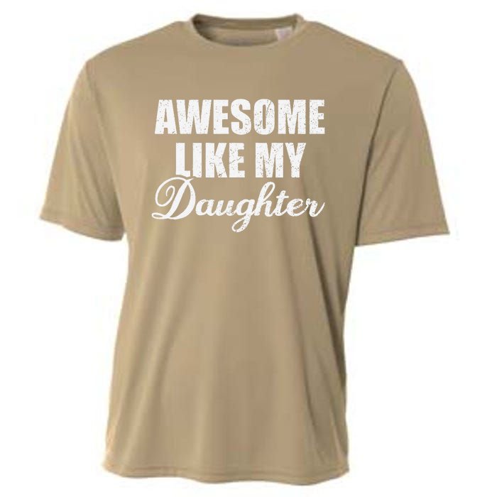 Awesome Like My Daughter Mom Mother Day Dad Father Day Cooling Performance Crew T-Shirt