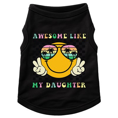 Awesome Like My Daughter Funny FatherS Day Dad Doggie Tank