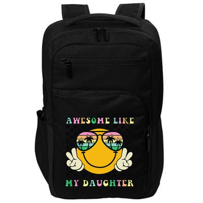Awesome Like My Daughter Funny FatherS Day Dad Impact Tech Backpack