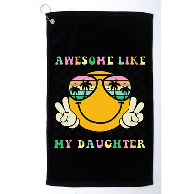 Awesome Like My Daughter Funny FatherS Day Dad Golf Towel