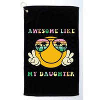 Awesome Like My Daughter Funny FatherS Day Dad Golf Towel