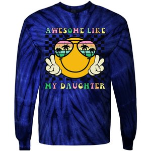 Awesome Like My Daughter Funny FatherS Day Dad Tie-Dye Long Sleeve Shirt