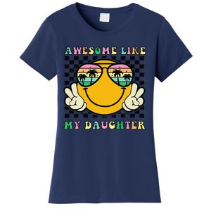 Awesome Like My Daughter Funny FatherS Day Dad Women's T-Shirt